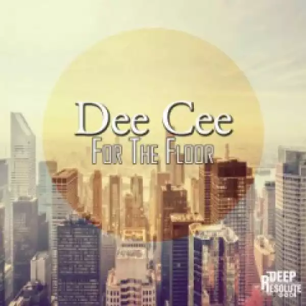Dee Cee - For The Floor (Original Mix)